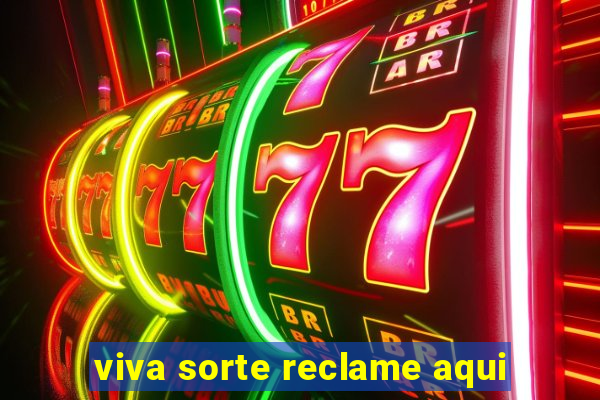 viva sorte reclame aqui